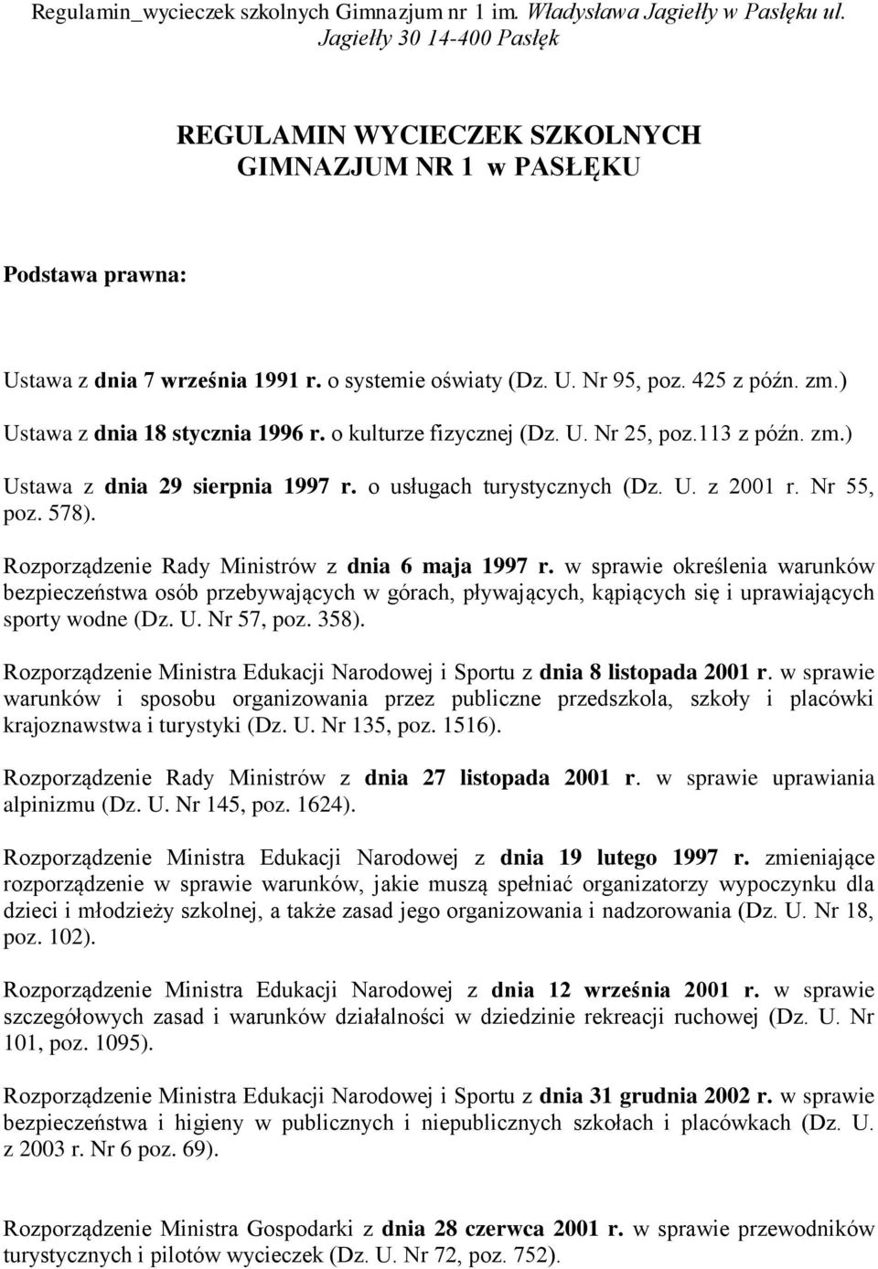 Rozporządzenie Rady Ministrów z dnia 6 maja 1997 r. w sprawie określenia warunków bezpieczeństwa osób przebywających w górach, pływających, kąpiących się i uprawiających sporty wodne (Dz. U.