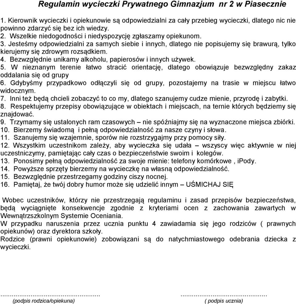 W nieznanym terenie łatwo stracić orientację, dlatego obowiązuje bezwzględny zakaz oddalania się od grupy 6.