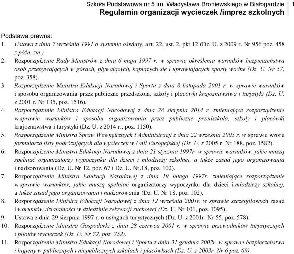 8). 3. Rozporządzenie Ministra Edukacji Narodowej i Sportu z dnia 8 listopada 2001 r.