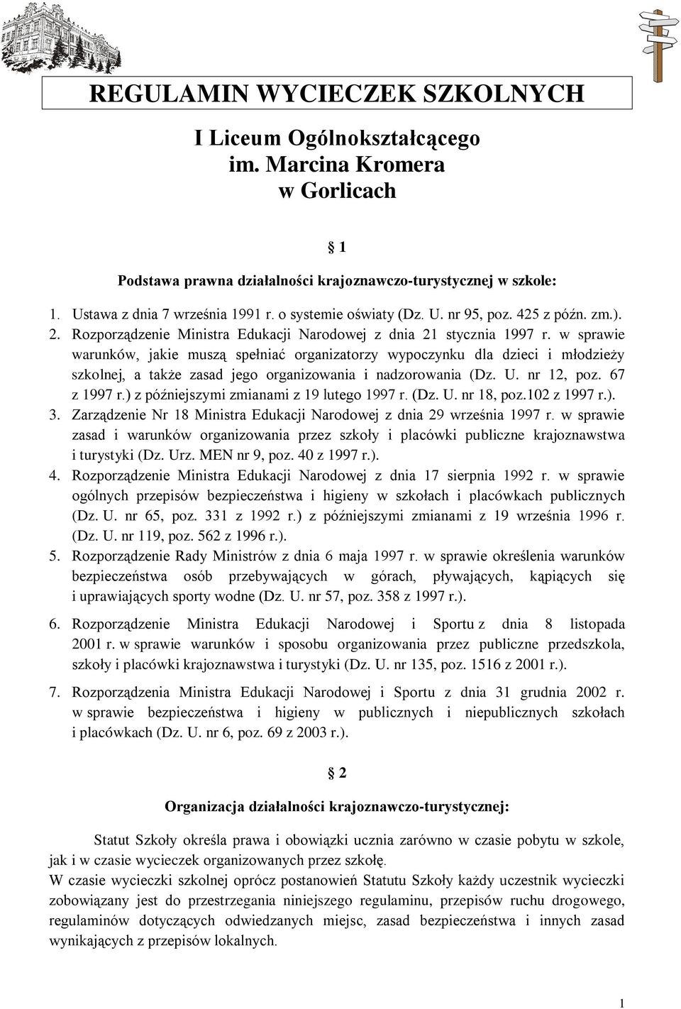 w sprawie warunków, jakie muszą spełniać organizatorzy wypoczynku dla dzieci i młodzieży szkolnej, a także zasad jego organizowania i nadzorowania (Dz. U. nr 12, poz. 67 z 1997 r.