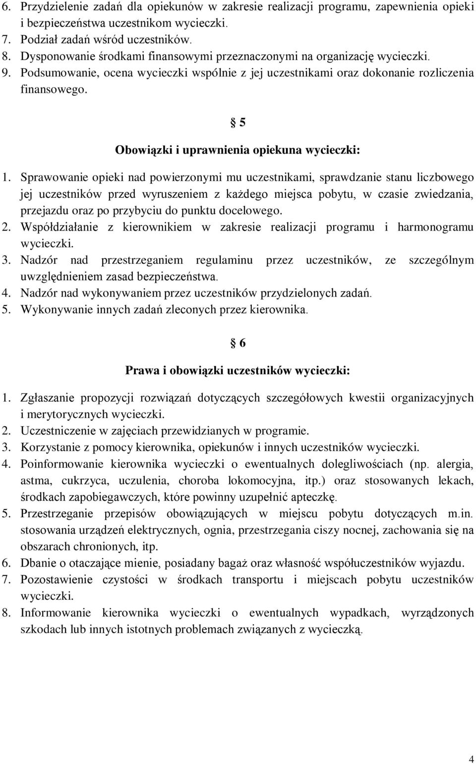 5 Obowiązki i uprawnienia opiekuna wycieczki: 1.