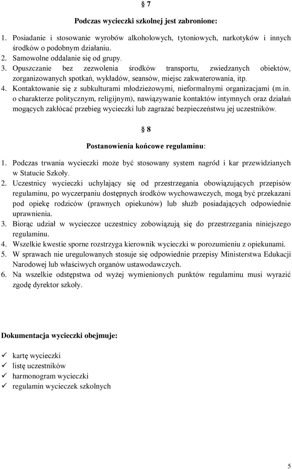 Kontaktowanie się z subkulturami młodzieżowymi, nieformalnymi organizacjami (m.in.