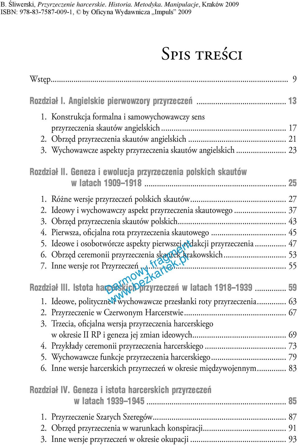 Różne wersje przyrzeczeń polskich skautów... 27 2. Ideowy i wychowawczy aspekt przyrzeczenia skautowego... 37 3. Obrzęd przyrzeczenia skautów polskich... 43 4.