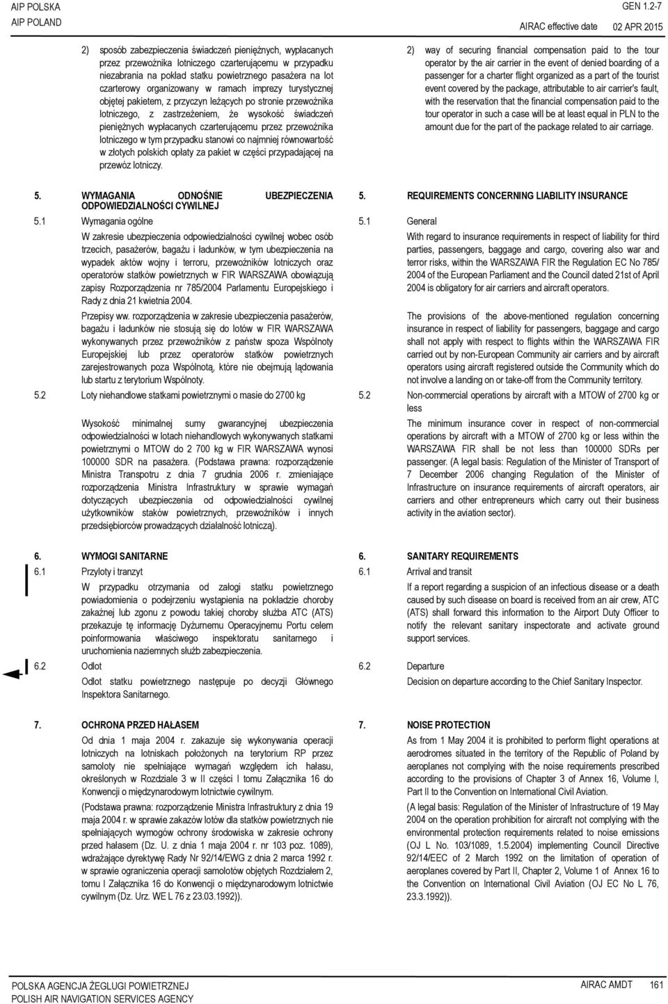 czarterowy organizowany w ramach imprezy turystycznej objętej pakietem, z przyczyn leżących po stronie przewoźnika lotniczego, z zastrzeżeniem, że wysokość świadczeń pieniężnych wypłacanych