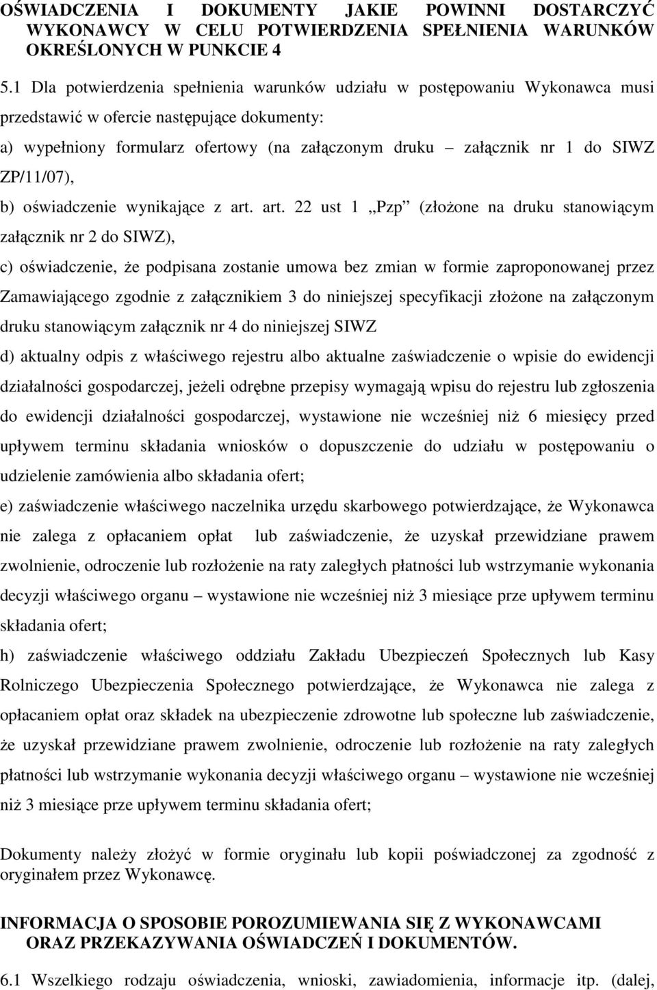 ZP/11/07), b) oświadczenie wynikające z art.