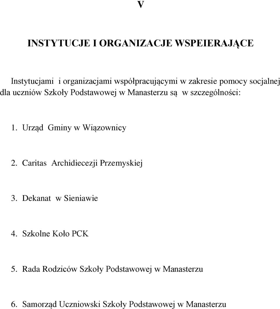 Urząd Gminy w Wiązownicy 2. Caritas Archidiecezji Przemyskiej 3. Dekanat w Sieniawie 4.