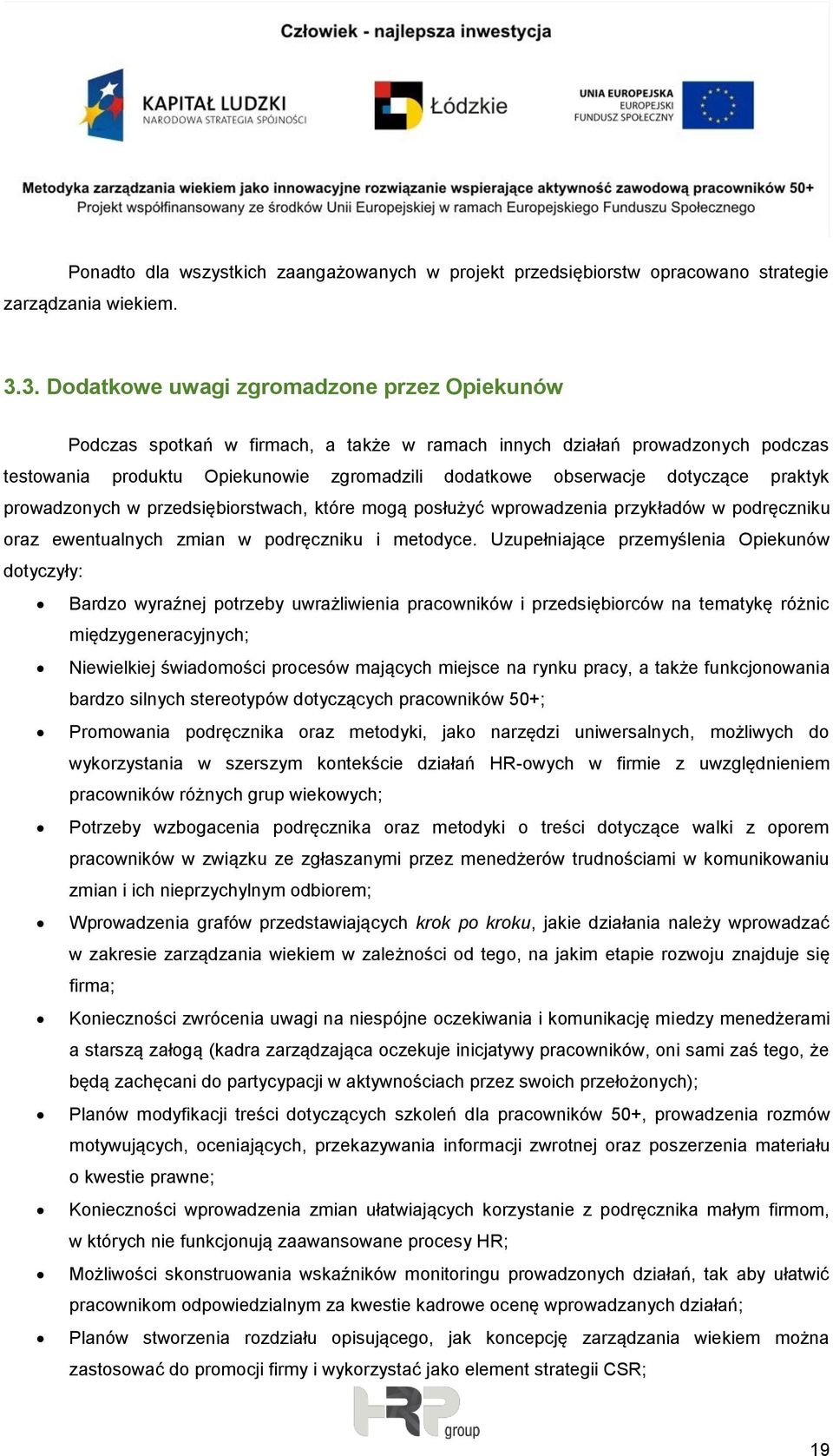 dotyczące praktyk prowadzonych w przedsiębiorstwach, które mogą posłużyć wprowadzenia przykładów w podręczniku oraz ewentualnych zmian w podręczniku i metodyce.