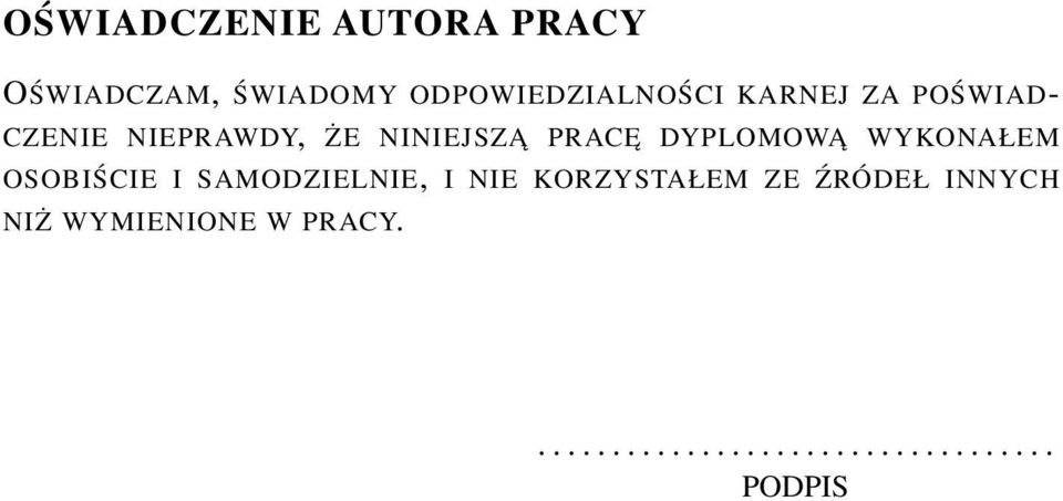 WYKONAŁEM OSOBIŚCIE I SAMODZIELNIE, I NIE KORZYSTAŁEM ZE ŹRÓDEŁ