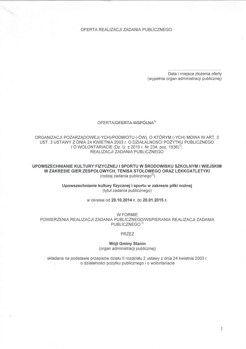 1536)'', REALIZACJ I ZADAN IA PU BLICZN EGO UPOWSZECHNIANIE KULTURY FIZYCZNEJ ISPORTU W SRODOWISKU SZKOLNYM IWIEJSKIM W ZAKRESIE GIER ZESPOLOWYCH, TENISA STOLOWEGORAZ LEKKOATLETYKI (rdzj zdni