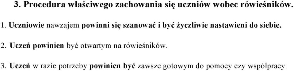 do siebie. 2. Uczeń powinien być otwartym na rówieśników. 3.