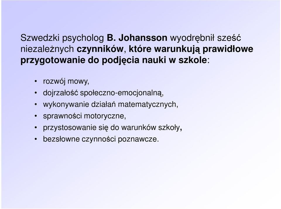 przygotowanie do podjęcia nauki w szkole: rozwój mowy, dojrzałość