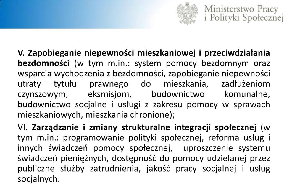 budownictwo komunalne, budownictwo socjalne i usługi z zakresu pomocy w sprawach mieszkaniowych, mieszkania chronione); VI.