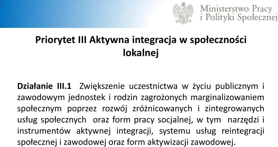 marginalizowaniem społecznym poprzez rozwój zróżnicowanych i zintegrowanych usług społecznych oraz form