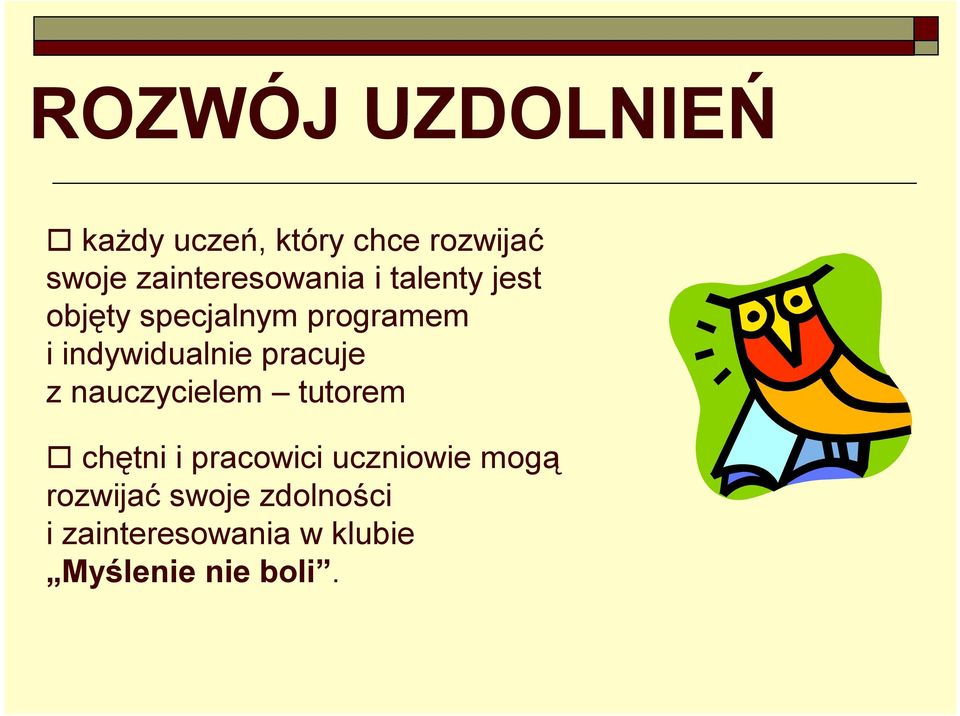 indywidualnie pracuje z nauczycielem tutorem chętni i pracowici