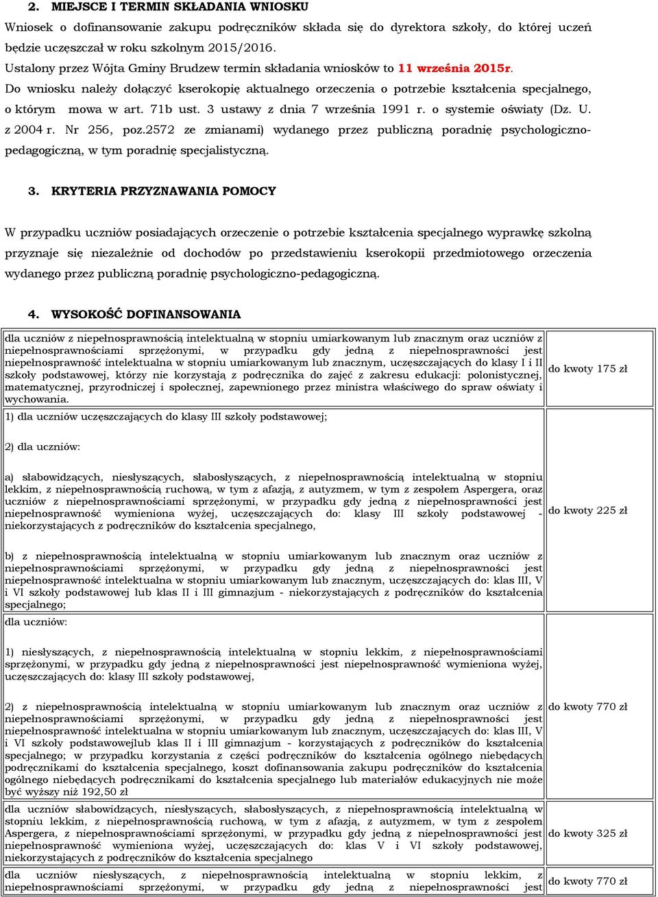 71b ust. 3 ustawy z dnia 7 września 1991 r. o systemie oświaty (Dz. U. z 2004 r. Nr 256, poz.