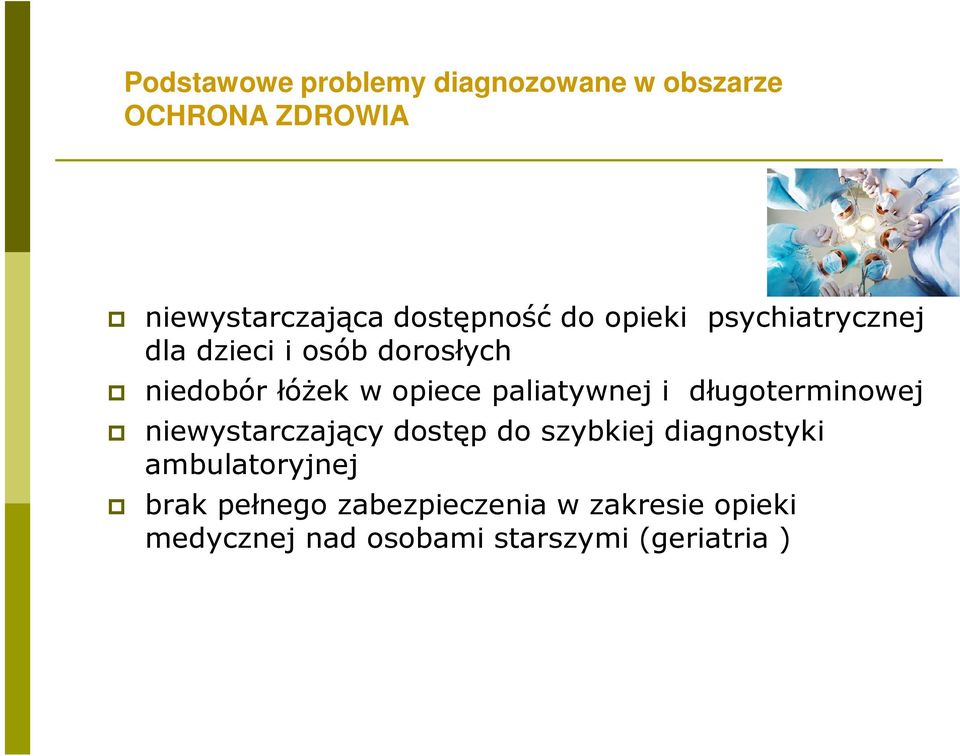 paliatywnej i długoterminowej niewystarczający dostęp do szybkiej diagnostyki