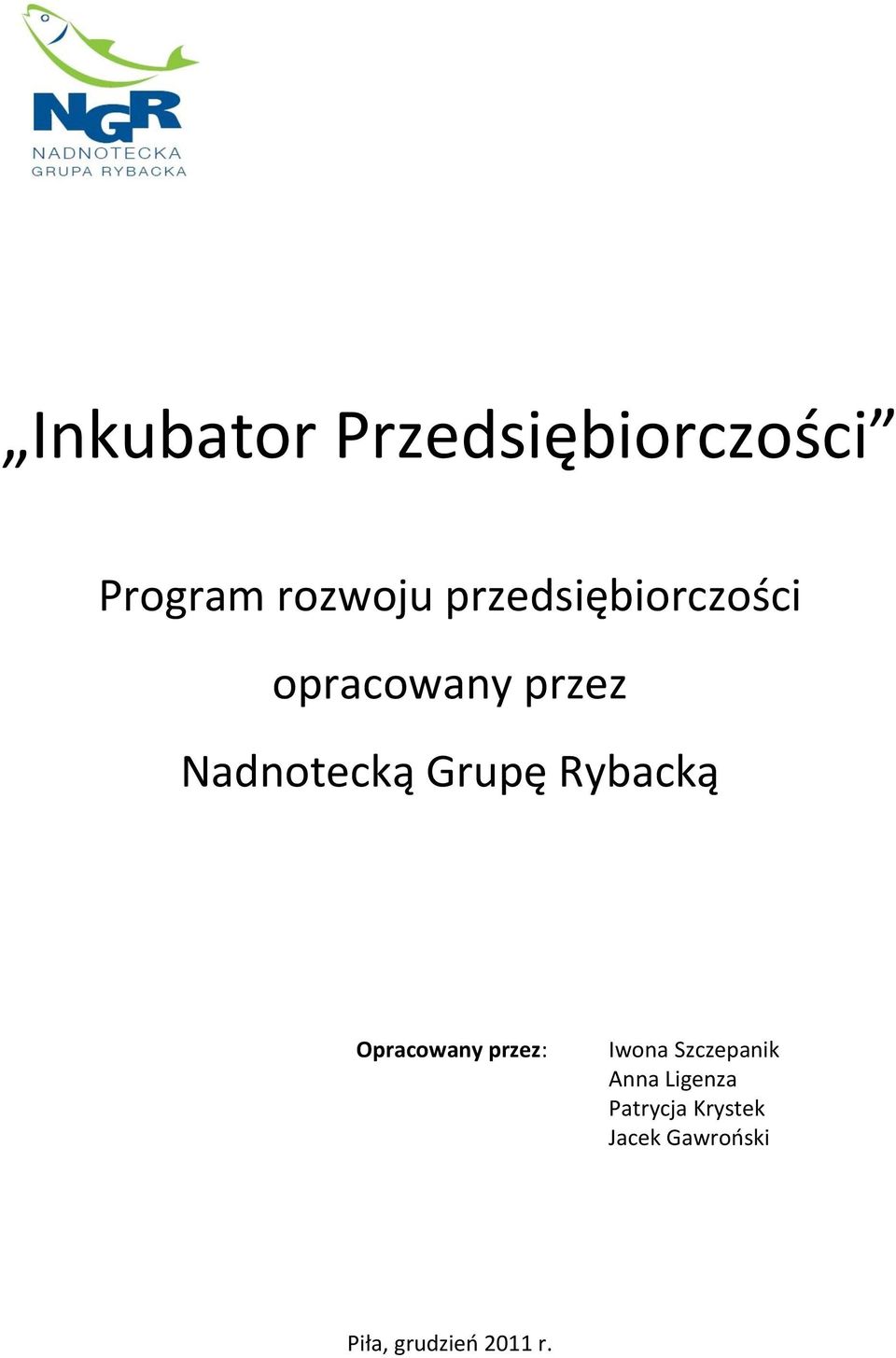 Rybacką Opracowany przez: Iwona Szczepanik Anna