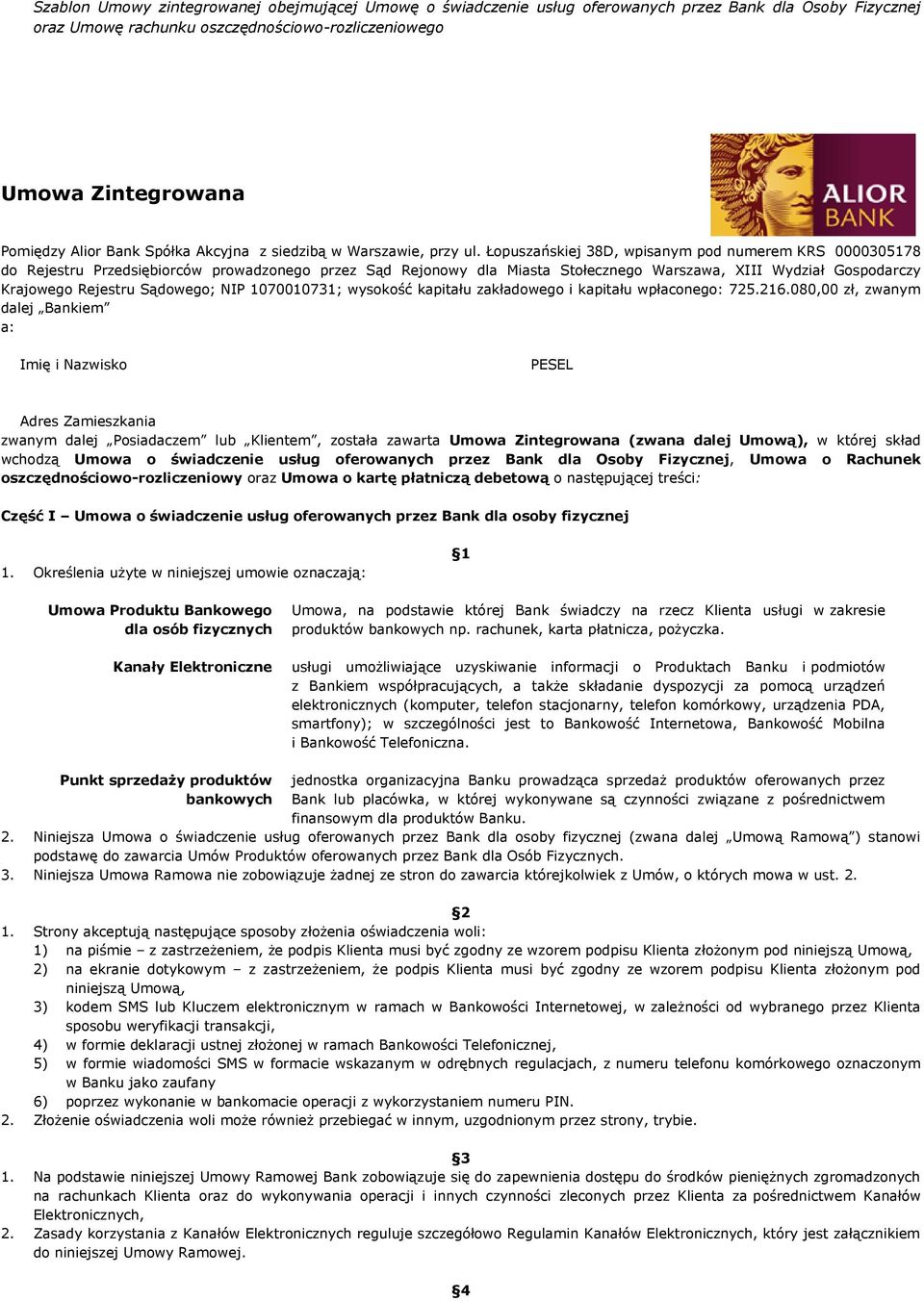 Sądowego; NIP 1070010731; wysokość kapitału zakładowego i kapitału wpłaconego: 725.216.
