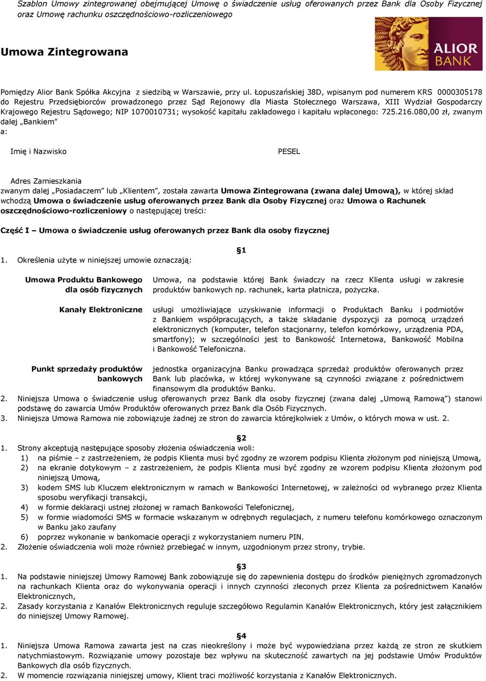 Sądowego; NIP 1070010731; wysokość kapitału zakładowego i kapitału wpłaconego: 725.216.