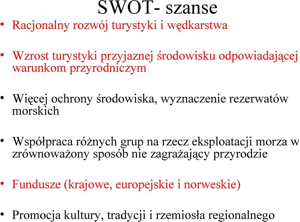 Współpraca różnych grup na rzecz eksploatacji morza w zrównoważony sposób nie zagrażający