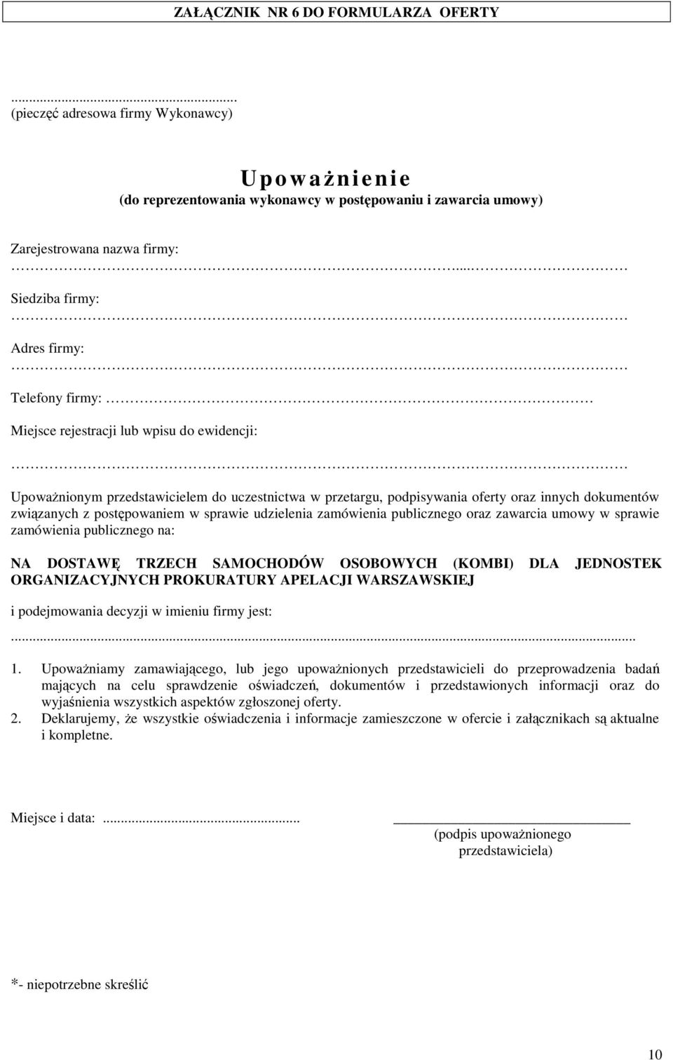 związanych z postępowaniem w sprawie udzielenia zamówienia publicznego oraz zawarcia umowy w sprawie zamówienia publicznego na: NA DOSTAWĘ TRZECH SAMOCHODÓW OSOBOWYCH (KOMBI) DLA JEDNOSTEK