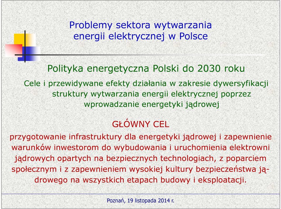 infrastruktury dla energetyki jądrowej i zapewnienie warunków inwestorom do wybudowania i uruchomienia elektrowni jądrowych opartych na