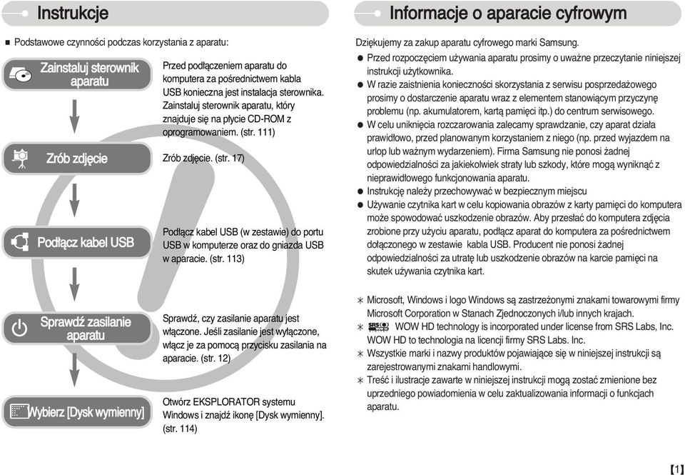 111) Zrób zdj cie. (str. 17) Pod àcz kabel USB (w zestawie) do portu USB w komputerze oraz do gniazda USB w aparacie. (str. 113) Informacje o aparacie cyfrowym Dzi kujemy za zakup aparatu cyfrowego marki Samsung.