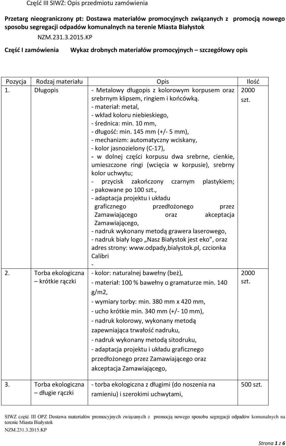 - materiał: metal, - wkład koloru niebieskiego, - średnica: min. 10 mm, - długość: min.