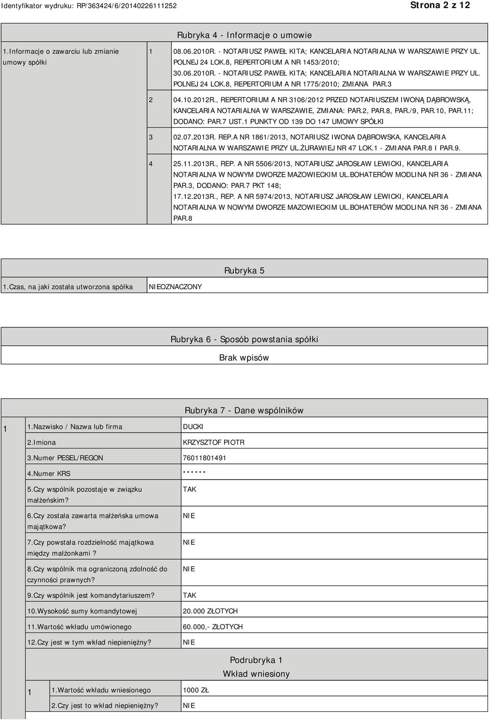 , REPERTORIUM A NR 3106/2012 PRZED NOTARIUSZEM IWONĄ DĄBROWSKĄ, KANCELARIA NOTARIALNA W WARSZAWIE, ZMIANA: PAR.2, PAR.8, PAR./9, PAR.10, PAR.11; DODANO: PAR.7 UST.