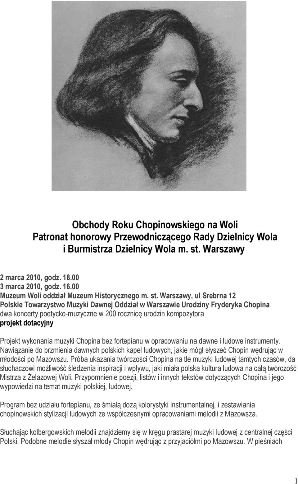 Warszawy, ul Srebrna 12 Polskie Towarzystwo Muzyki Dawnej Oddział w Warszawie Urodziny Fryderyka Chopina dwa koncerty poetycko-muzyczne w 200 rocznicę urodzin kompozytora projekt dotacyjny Projekt