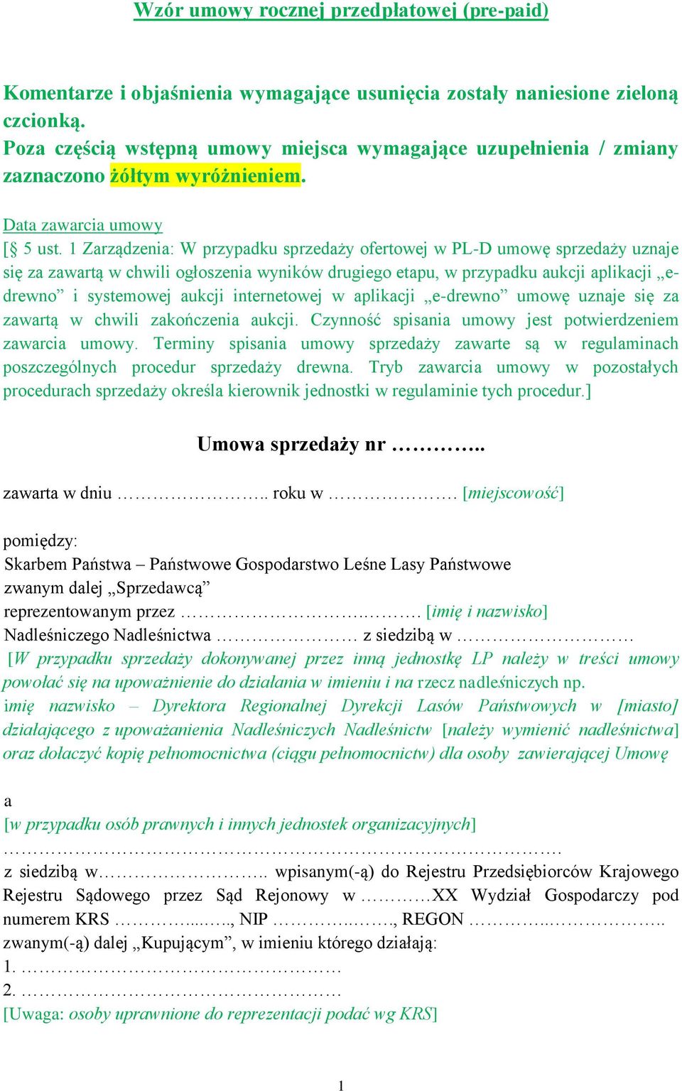 1 Zarządzenia: W przypadku sprzedaży ofertowej w PL-D umowę sprzedaży uznaje się za zawartą w chwili ogłoszenia wyników drugiego etapu, w przypadku aukcji aplikacji edrewno i systemowej aukcji