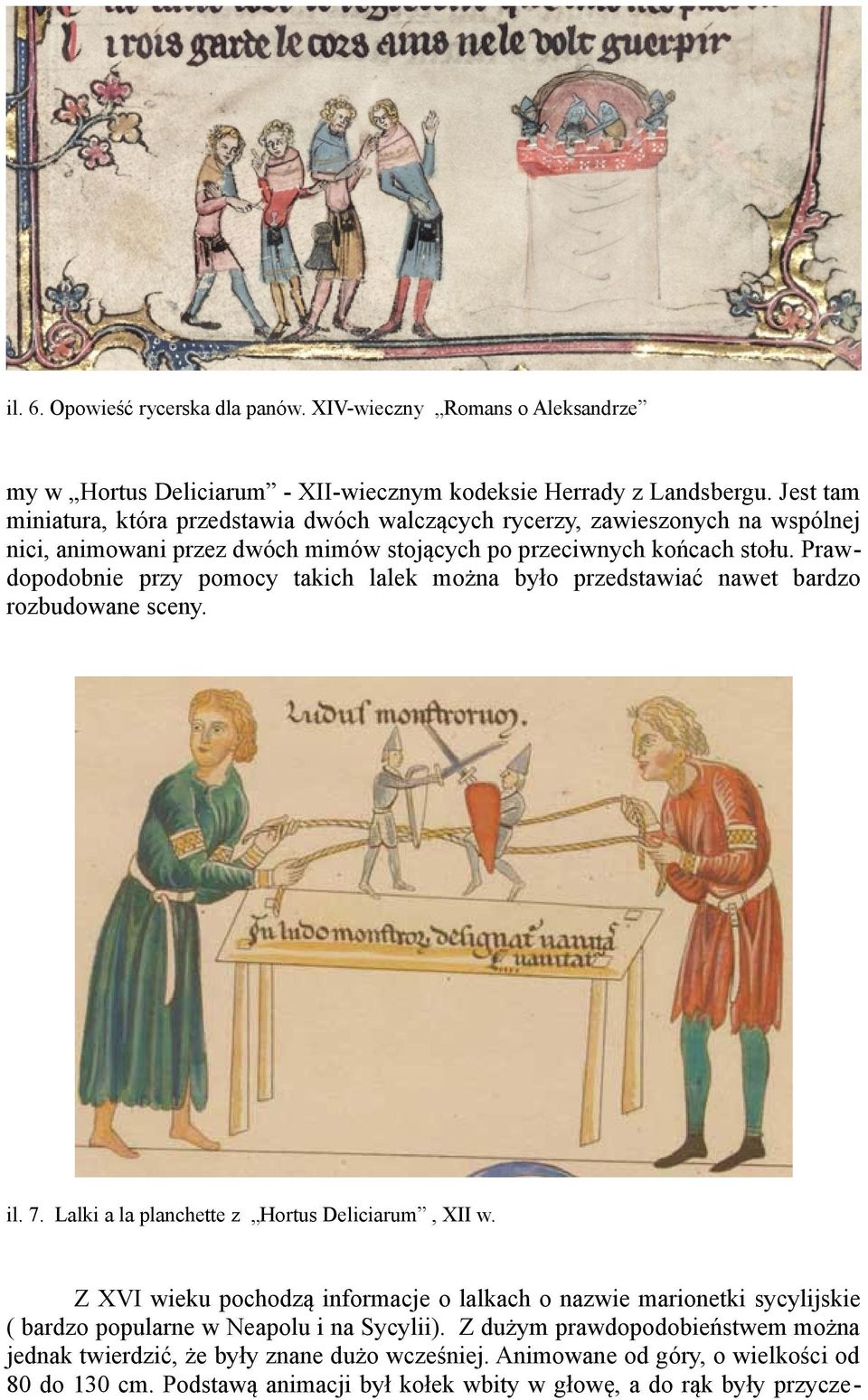 Prawdopodobnie przy pomocy takich lalek można było przedstawiać nawet bardzo rozbudowane sceny. il. 7. Lalki a la planchette z Hortus Deliciarum, XII w.