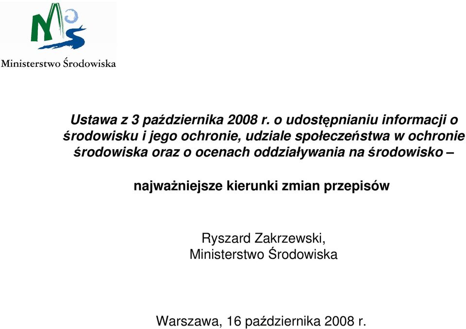 społeczeństwa w ochronie środowiska oraz o ocenach oddziaływania na