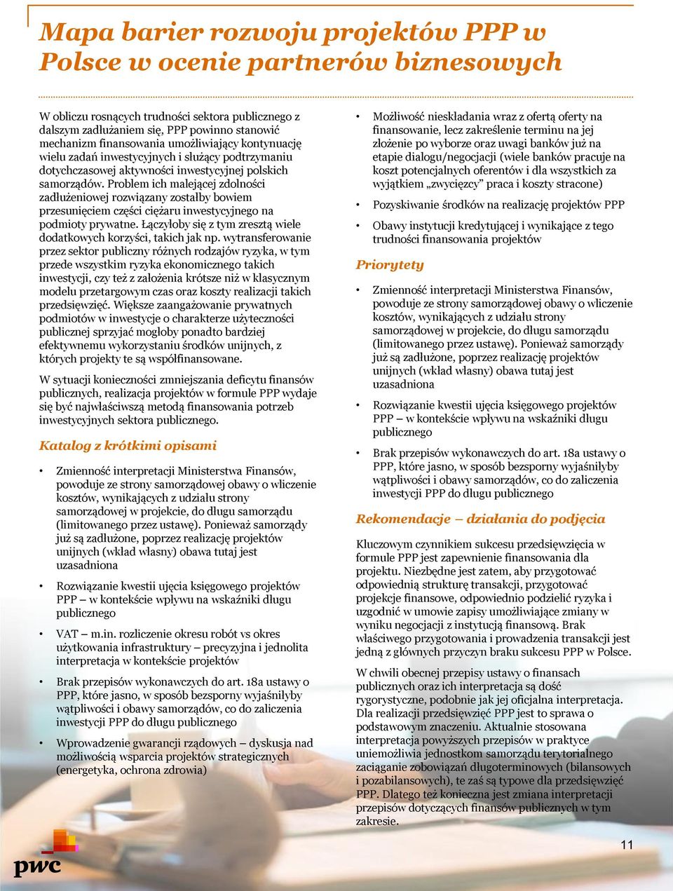 Łączyłoby się z tym zresztą wiele dodatkowych korzyści, takich jak np.