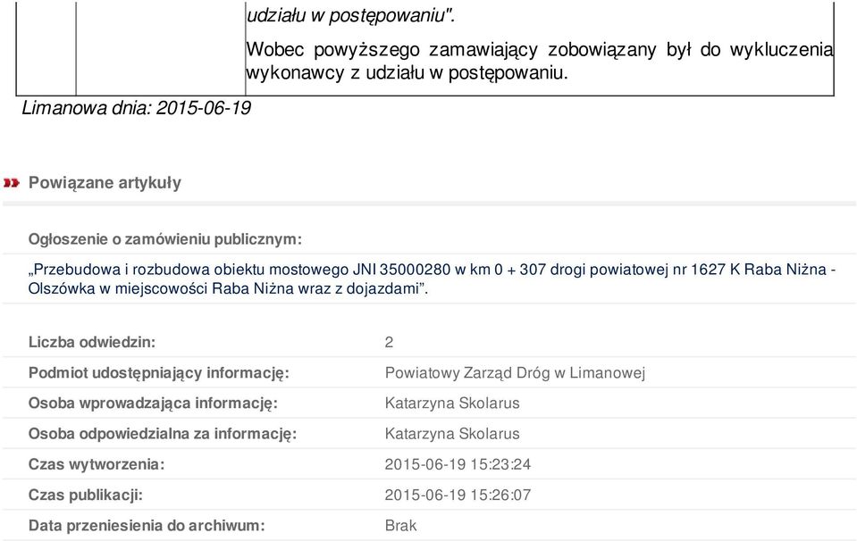 Olszówka w miejscowości Raba Niżna wraz z dojazdami.