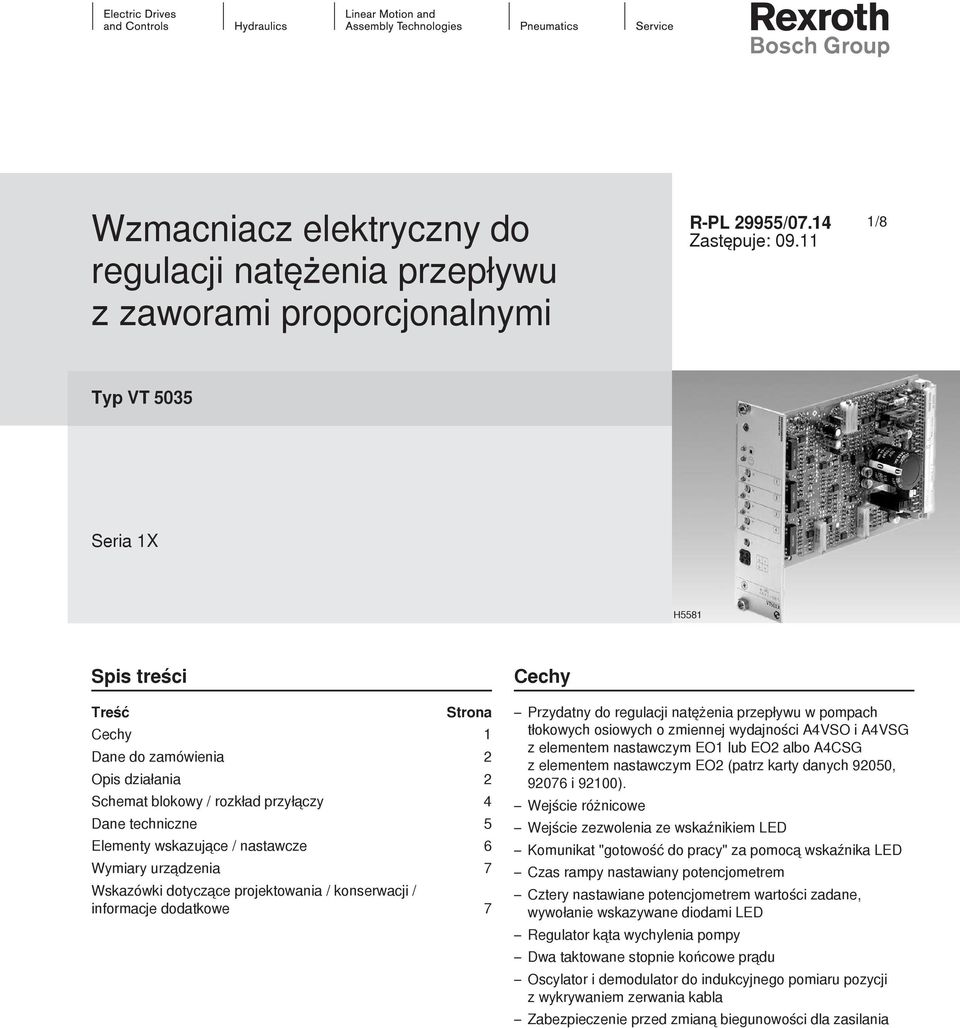 urządzenia 7 Wskazóki dotyczące projektoania / konseracji / informacje dodatkoe 7 Cechy Przydatny do regulacji natężenia przepłyu pompach tłokoych osioych o zmiennej ydajności A4VSO i A4VSG z