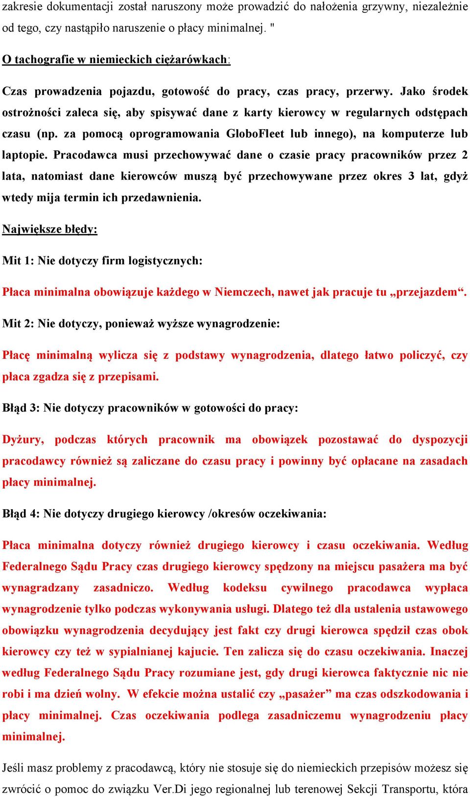 Jako środek ostrożności zaleca się, aby spisywać dane z karty kierowcy w regularnych odstępach czasu (np. za pomocą oprogramowania GloboFleet lub innego), na komputerze lub laptopie.