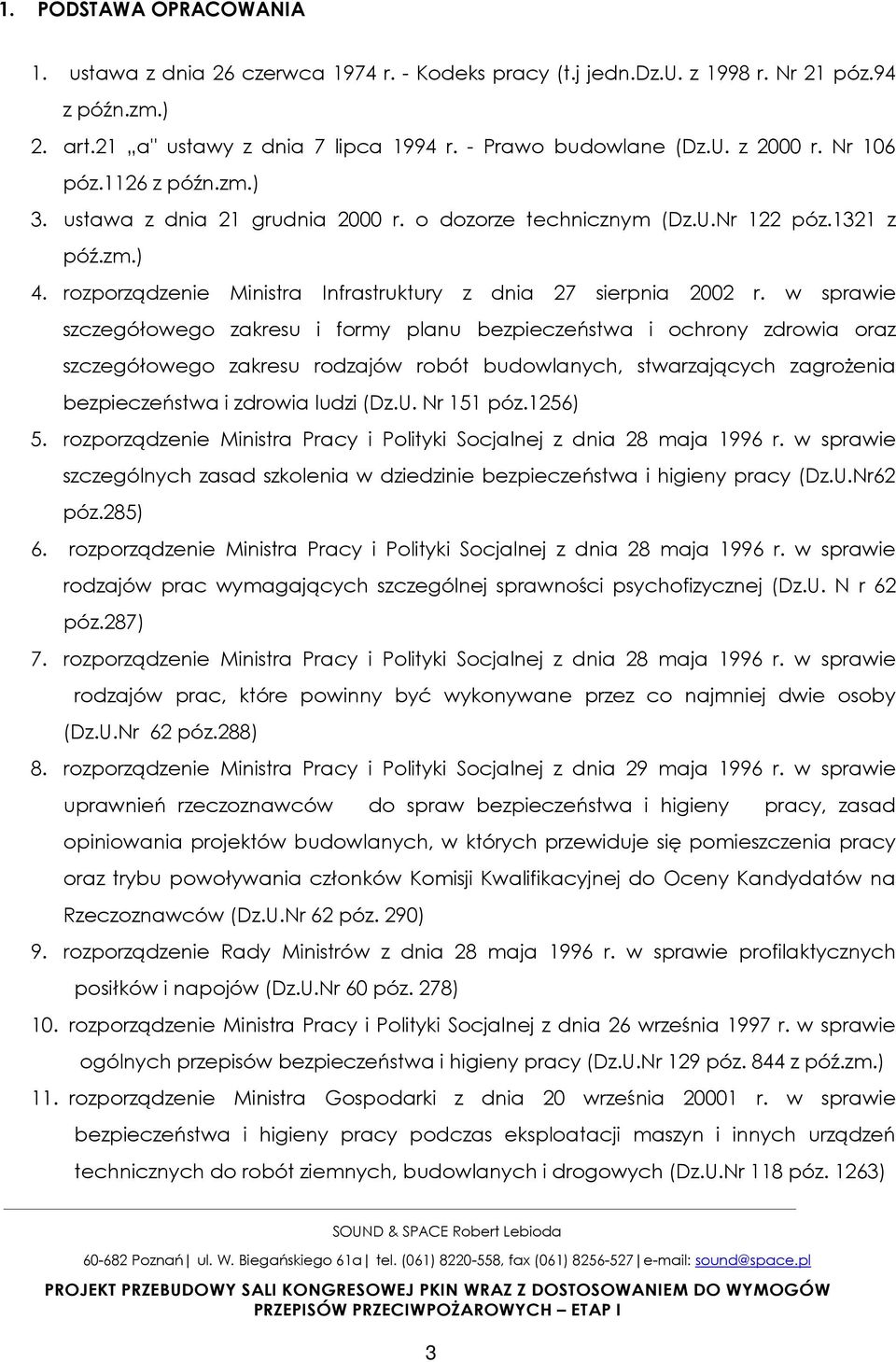 w sprawie szczegółowego zakresu i formy planu bezpieczeństwa i ochrony zdrowia oraz szczegółowego zakresu rodzajów robót budowlanych, stwarzających zagroŝenia bezpieczeństwa i zdrowia ludzi (Dz.U.