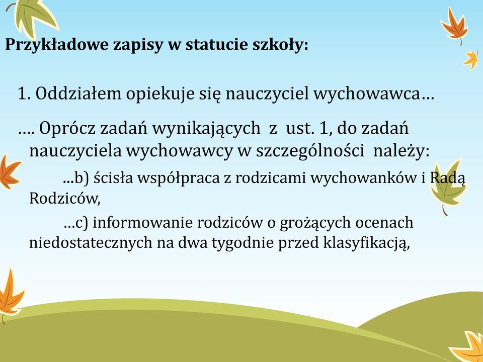 1, do zadań nauczyciela wychowawcy w szczególności należy:.