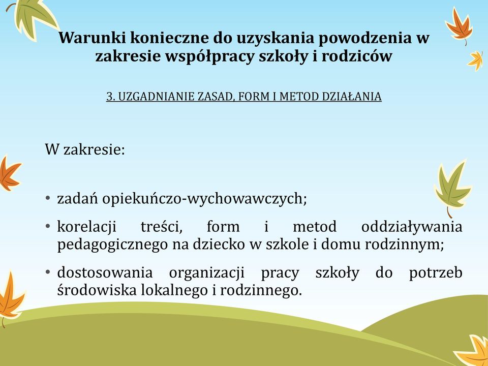 korelacji treści, form i metod oddziaływania pedagogicznego na dziecko w szkole i domu