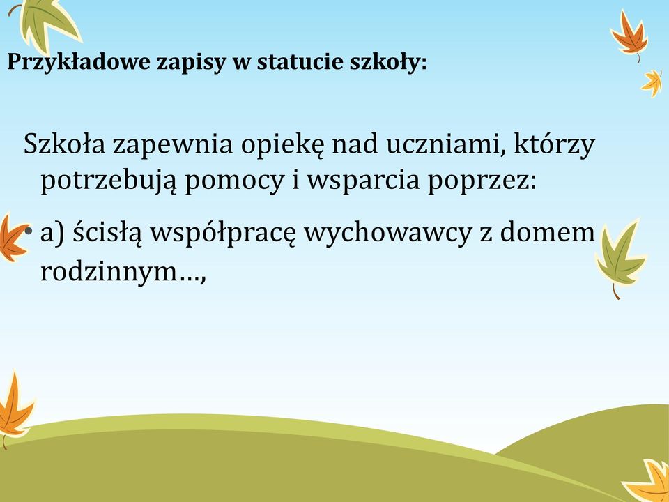 którzy potrzebują pomocy i wsparcia