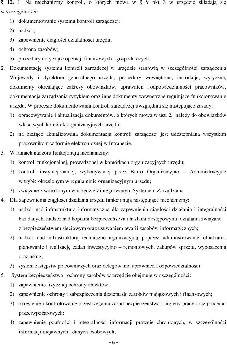 ochrona zasobów; 5) procedury dotyczące operacji finansowych i gospodarczych. 2.