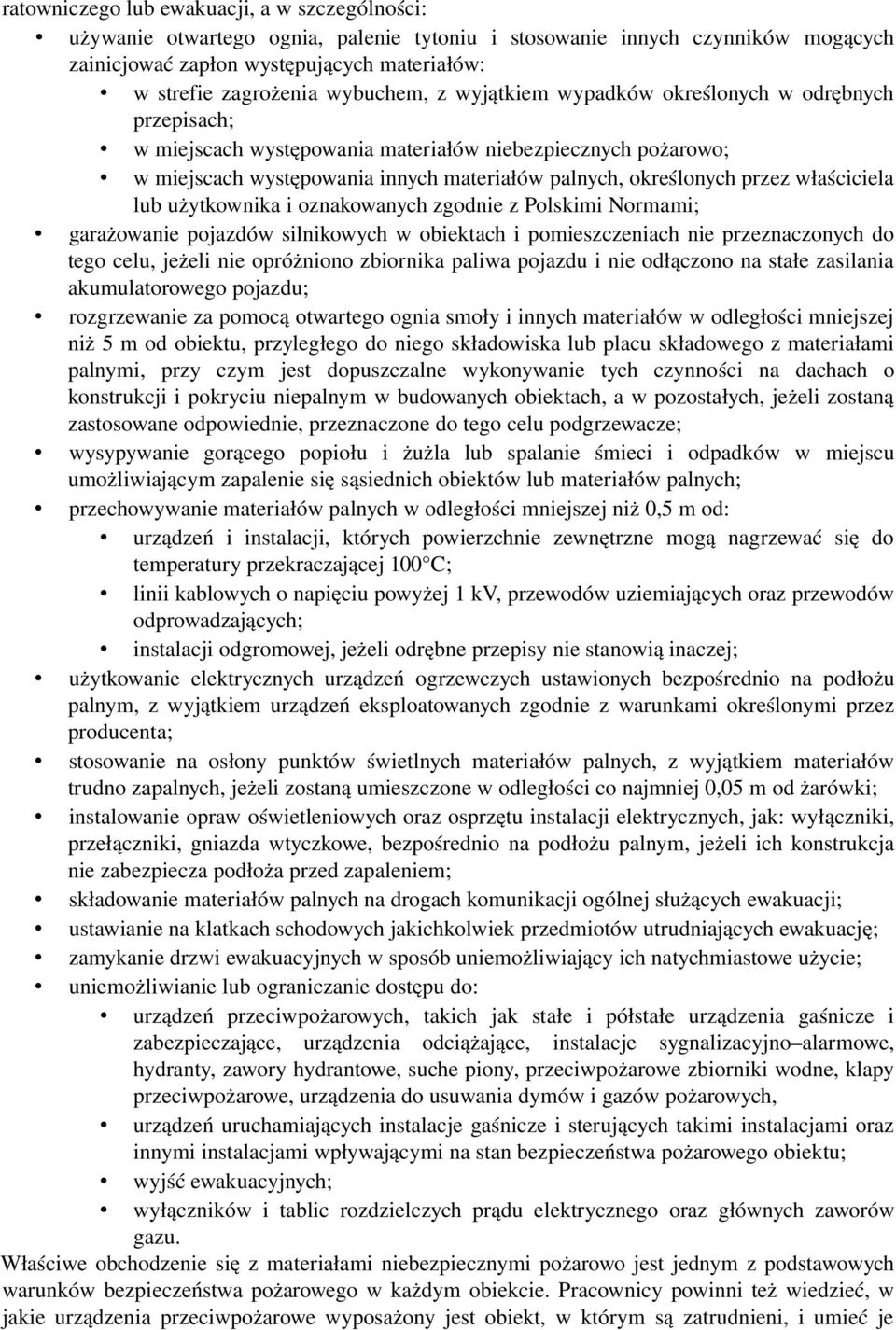 właściciela lub użytkownika i oznakowanych zgodnie z Polskimi Normami; garażowanie pojazdów silnikowych w obiektach i pomieszczeniach nie przeznaczonych do tego celu, jeżeli nie opróżniono zbiornika