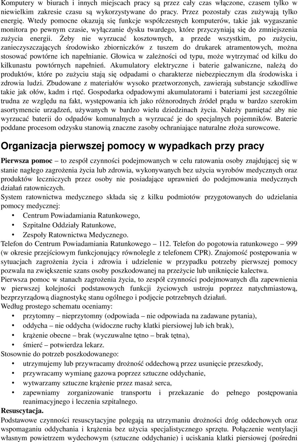 Żeby nie wyrzucać kosztownych, a przede wszystkim, po zużyciu, zanieczyszczających środowisko zbiorniczków z tuszem do drukarek atramentowych, można stosować powtórne ich napełnianie.