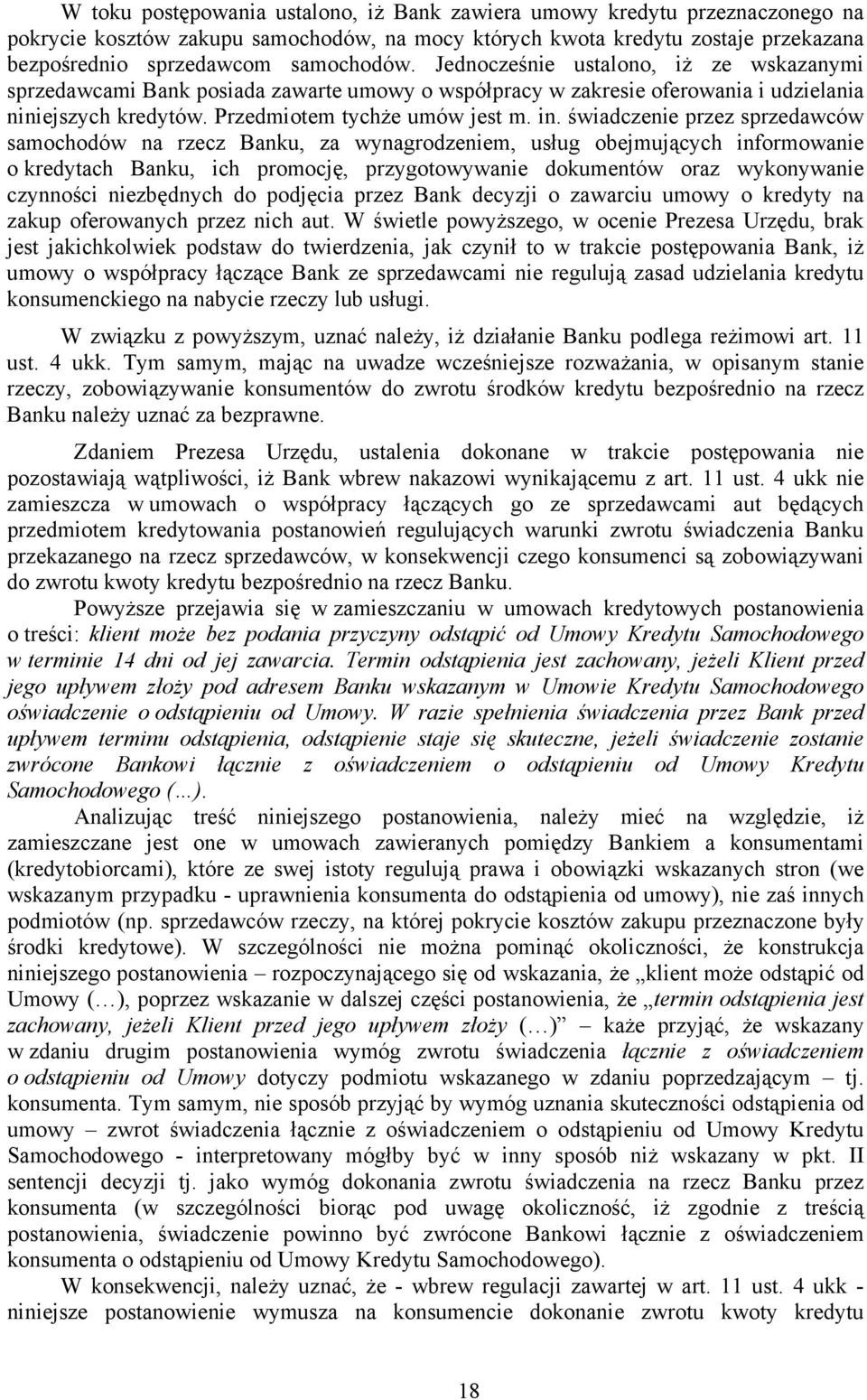 świadczenie przez sprzedawców samochodów na rzecz Banku, za wynagrodzeniem, usług obejmujących informowanie o kredytach Banku, ich promocję, przygotowywanie dokumentów oraz wykonywanie czynności