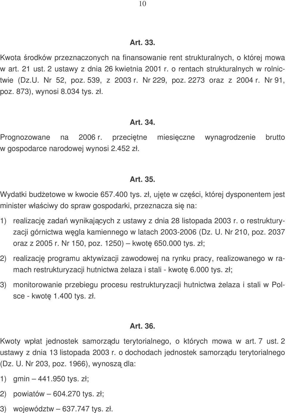 452 zł. Art. 35. Wydatki budetowe w kwocie 657.400 tys.