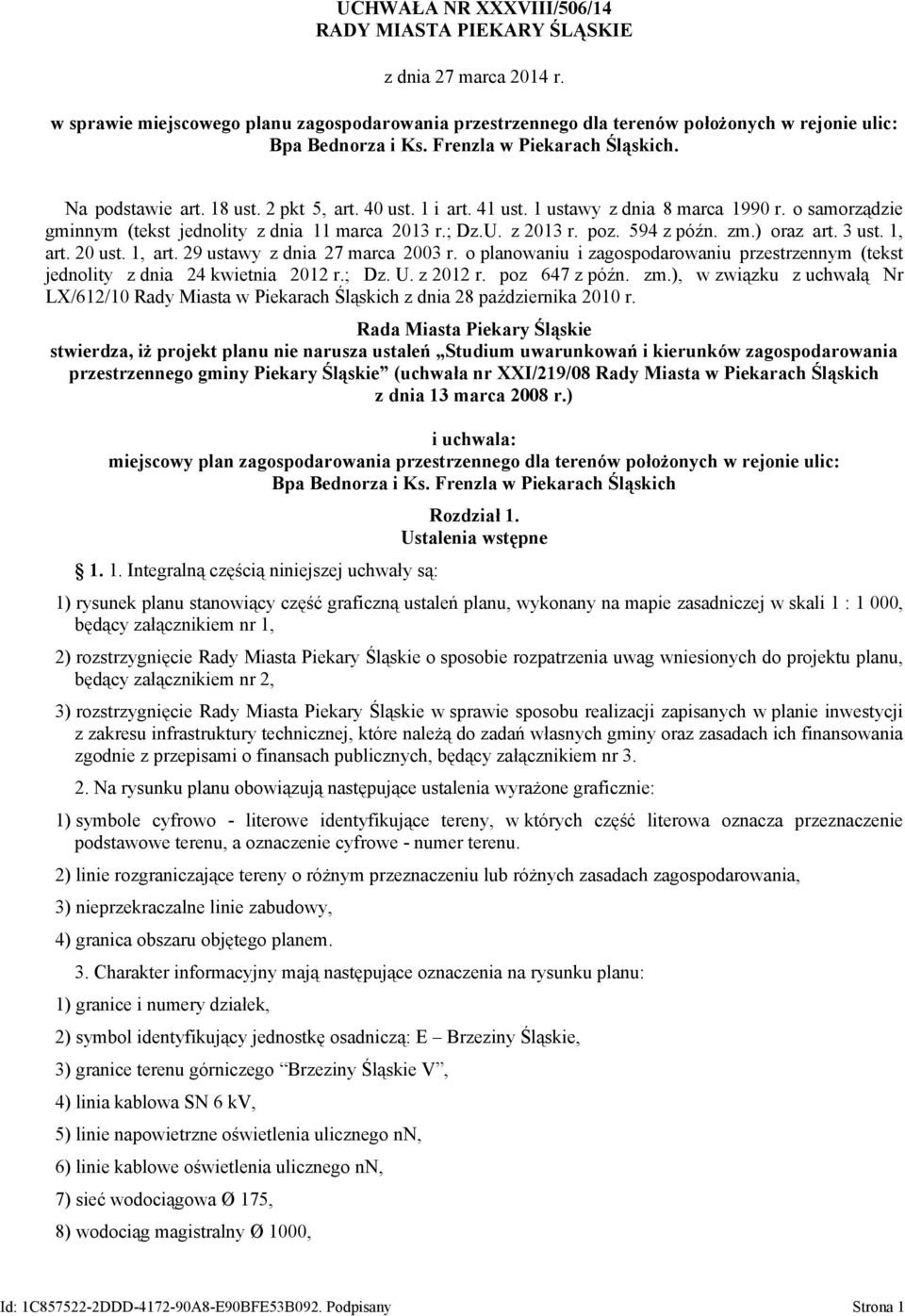 z 2013 r. poz. 594 z późn. zm.) oraz art. 3 ust. 1, art. 20 ust. 1, art. 29 ustawy z dnia 27 marca 2003 r. o planowaniu i zagospodarowaniu przestrzennym (tekst jednolity z dnia 24 kwietnia 2012 r.