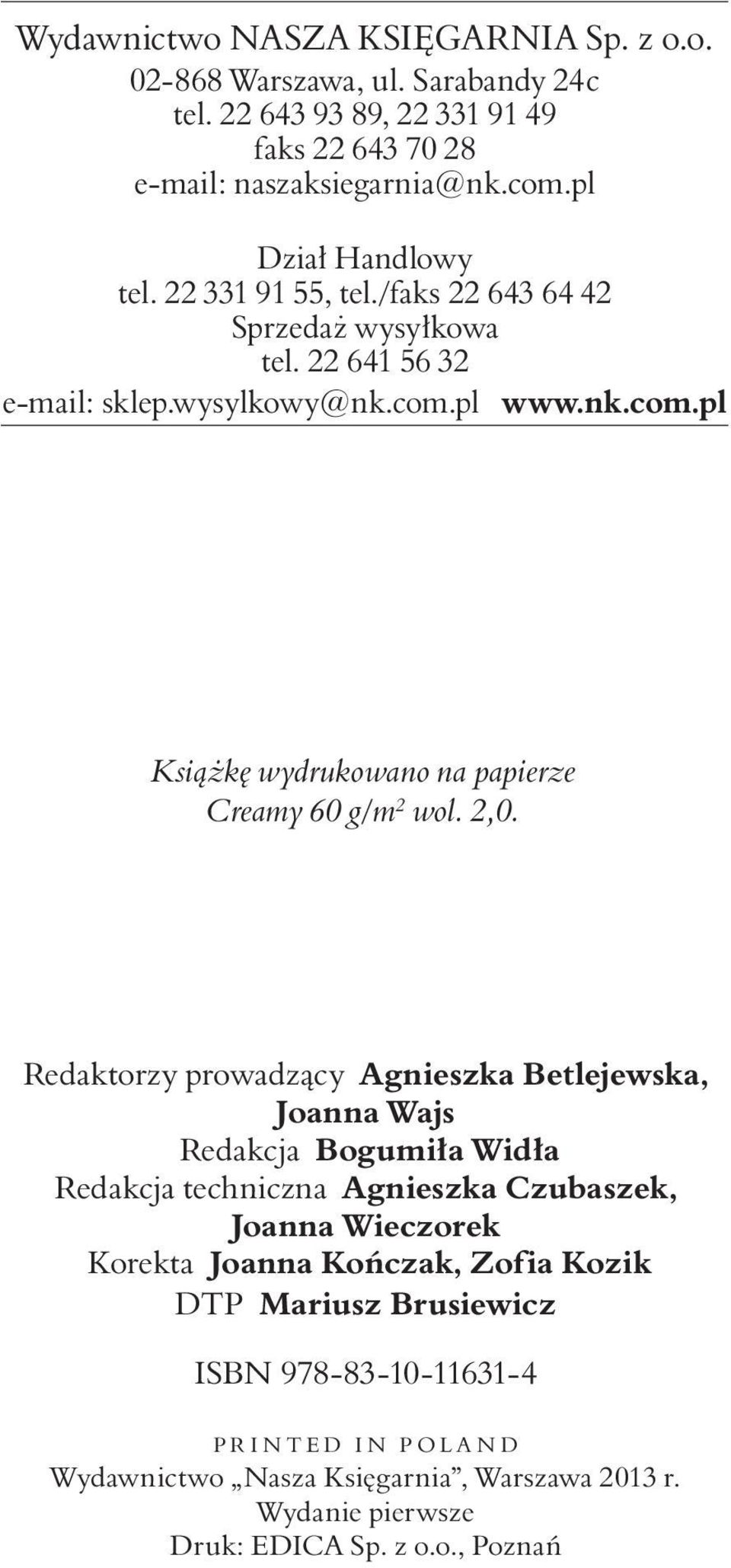 pl www.nk.com.pl Książkę wydrukowano na papierze Creamy 60 g/m 2 wol. 2,0.