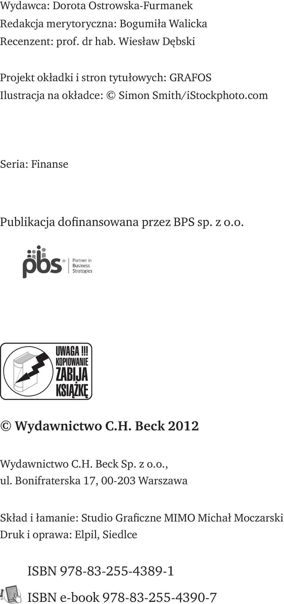 com Seria: Finanse Publikacja dofinansowana przez BPS sp. z o.o. Wydawnictwo C.H. Beck 2012 Wydawnictwo C.H. Beck Sp. z o.o., ul.
