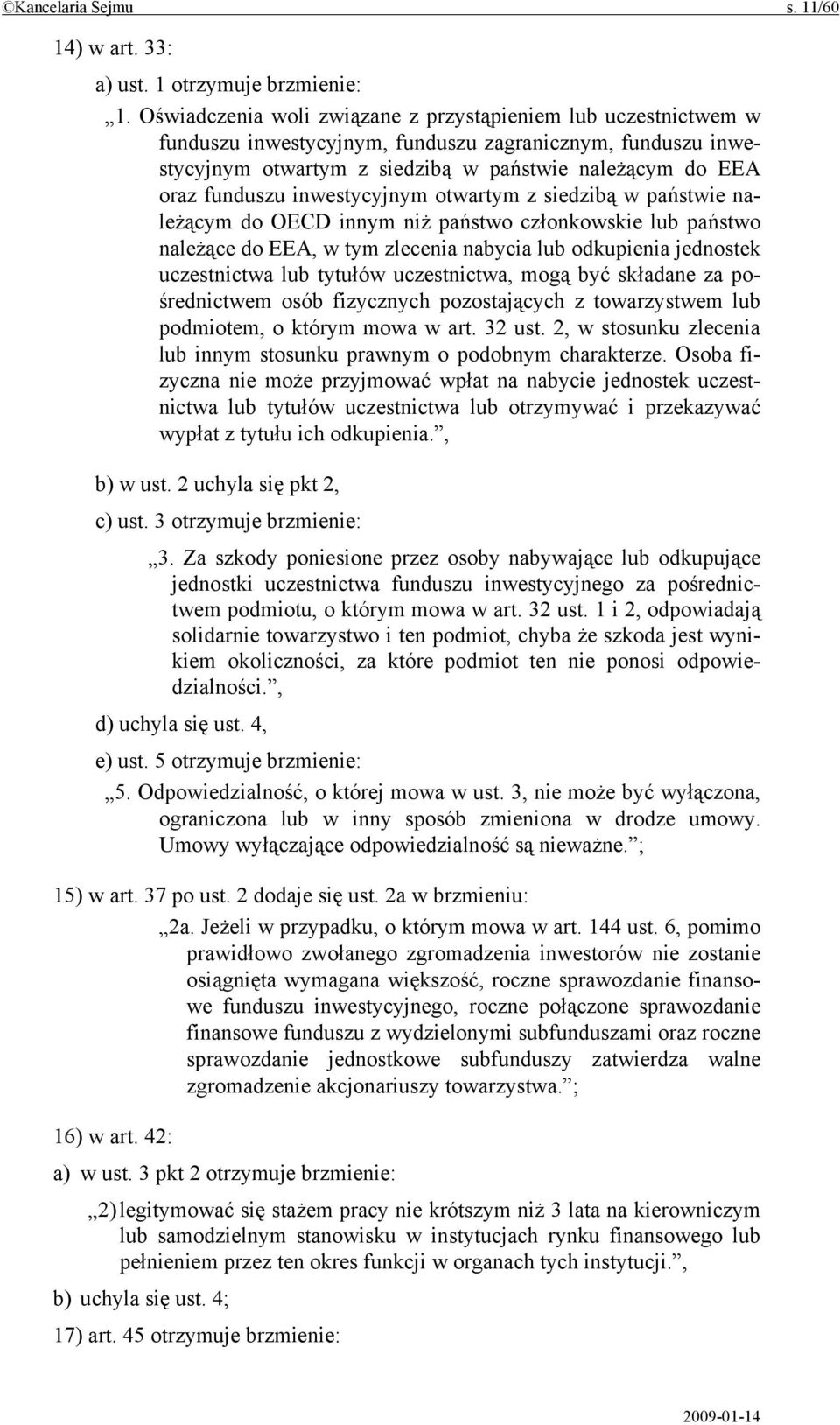 inwestycyjnym otwartym z siedzibą w państwie należącym do OECD innym niż państwo członkowskie lub państwo należące do EEA, w tym zlecenia nabycia lub odkupienia jednostek uczestnictwa lub tytułów